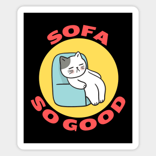 Sofa So Good | Sofa Pun Magnet